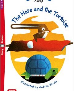 The Hare and the Tortoise Stage 2 200 headwords | A1 | Starters/Movers