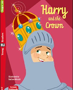 Harry and the Crown Stage 4 - Young ELI Readers - below A2