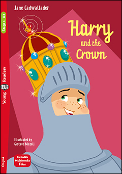 Harry and the Crown Stage 4 - Young ELI Readers - below A2