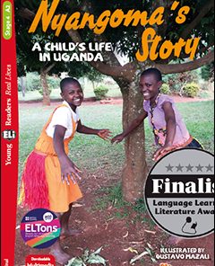 Nyangoma’s Story A Child’s Life in Uganda Stage 4 400 headwords | A2 | Flyers | Real Life
