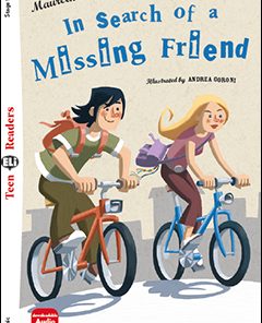 In Search of a Missing Friend Stage 1 - Teen ELI Readers - below A1
