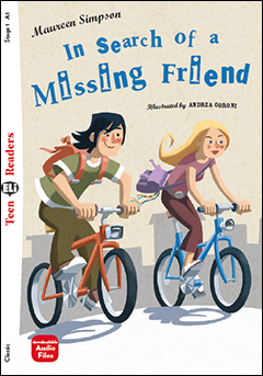 In Search of a Missing Friend Stage 1 - Teen ELI Readers - below A1