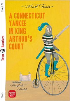 A Connecticut Yankee in King Arthur’s Court Stage 1 Elementary | 600 headwords | A1 | Movers | Classic