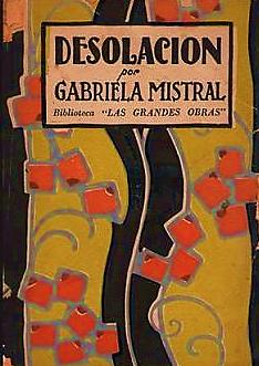 Gabriela Mistral Desolación. 6 Curiosidades de grandes obras de la literatura