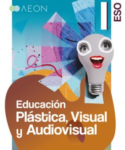 ESO EDUCACIÓN PLÁSTICA, VISUAL Y AUDIOVISUAL I