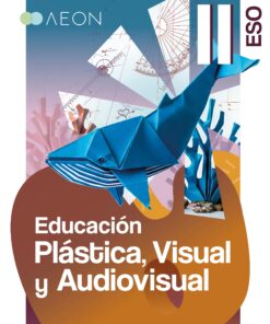 ESO EDUCACIÓN PLÁSTICA, VISUAL Y AUDIOVISUAL II